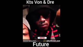 Kts Von amp Dre With Future [upl. by Sansen]