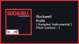 Rockwell  Knife Karaoke Instrumental  Pitch Control 1 [upl. by Novyat]