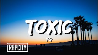 YG  Toxic Lyrics [upl. by Aymahs]