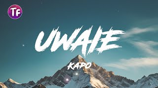 Kapo  UWAIE LyricsLetra [upl. by Letram]