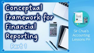 CFAS Lecture 01  Conceptual Framework for Financial Reporting Part 1 [upl. by Holbrooke]