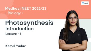 Photosynthesis  Introduction  L1  NEET 202223  Komal Yadav [upl. by Peonir629]