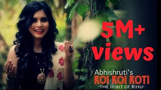 Roi Roi Roti  The Spirit of Bihu  Abhishruti Bezbaruah  Assamese Bihu Song  Official HD Video [upl. by Dorothea]