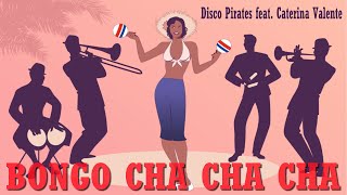 Bongo Cha Cha Cha  Disco Pirates feat Caterina Valente 2021 Remix TikTok Hit [upl. by Wyn964]