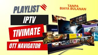 Playlist URL Terkini Untuk OTT Navigator Televizo amp TiviMate OTTNavigator Televizo TiviMate [upl. by Lunetta]