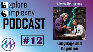 Explore Simplexity Podcast 12  Language and Cognition [upl. by Charmaine]