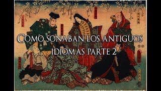 Cómo sonaban los antiguos idiomas Antiguas Civilizaciones Segunda Parte [upl. by Alatea565]