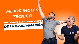 Mejor Inglés Técnico Reforzando los Fundamentos de la Programación [upl. by Bord]