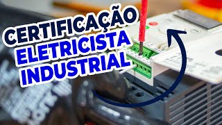 ELETRICISTA INDUSTRIAL Conheça COMO É essa Certificação [upl. by Yanehc]