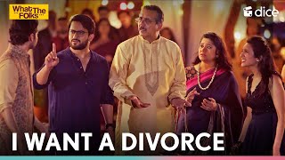 Dice Media  I Want A Divorce  What The Folks ft Veer Rajwant Singh amp Kriti Vij [upl. by Enyawad506]