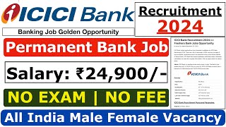 ICICI Bank Recruitment 2024  BFSI Sector Jobs Opportunity  ICICI Bank Freshers Jobs 2024 [upl. by Toddie]