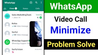 WhatsApp Video Call Minimize Problem। Fix WhatsApp Video Call Minimize Not Working Problem Solve [upl. by Laamaj]