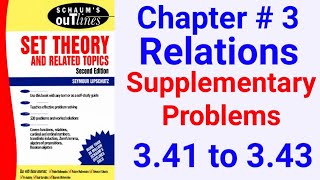 Schaums outlinesSet theory Supplementary Problem Solution chapter 3 341 to 343 [upl. by Balfore]