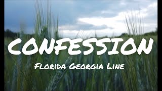 Confession Florida Georgia Line lyric video [upl. by Yentuoc]