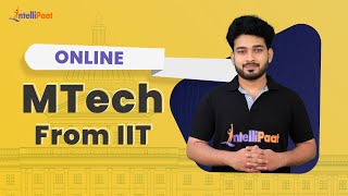 Online MTech From IIT  MTech in IITs Without GATE  Online MTech  Intellipaat [upl. by Aidnama534]