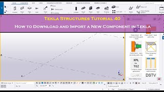 Tekla Structures Tutorial 40  How to Download and Import a New Component in Tekla Structures [upl. by Emil990]