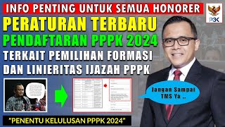 🔴PENTING  ATURAN TERBARU PEMILIHAN FORMASI PPPK DAN LINIERITAS IJAZAH SELEKSI PPPK 2024 [upl. by Abehsile868]