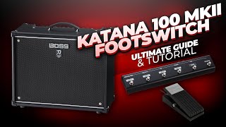 BOSS Katana 100 MKII Footswitch Guide  GAFC amp Expression Pedal Options [upl. by Suiraj]