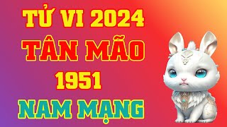 Tử Vi 2024 Tuổi Tân Mão 1951 Nam Mạng  Phong Thủy Lộc Tài [upl. by Aznaed423]