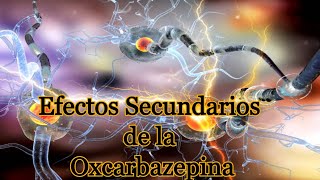 Efectos Secundarios de la Oxcarbazepina [upl. by Simah]