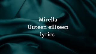 Mirella  Uuteen eiliseen lyrics [upl. by Aihsotal]