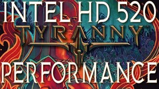 Tyranny Intel HD 520 Integrated Graphics Performance [upl. by Auqined582]