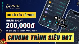 Chương Trình Siêu Hot VNDC Tặng 200000 VNDC Cho Người Dùng khi đăng ký mới tài khoản VNDC Wallet [upl. by Costa]