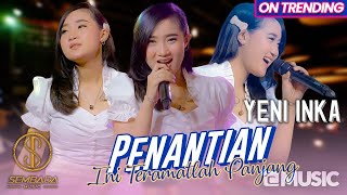 PENANTIAN Ini Teramatlah Panjang  YENI INKA Official Music Video  TikTok Viral Versi Koplo [upl. by Sharlene]