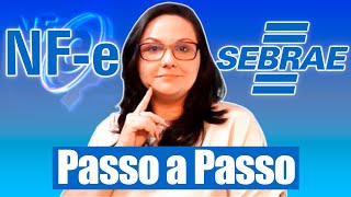 Como Fazer a NFe Nota Fiscal de Vendas do SEBRAE  PASSO a PASSO [upl. by Nanyk]