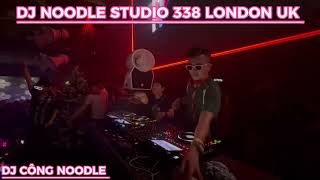 DJ CÔNG NOODLE  STUDIO 338 LONDON UK [upl. by Zednanref]