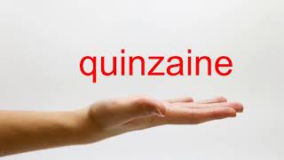 How to Pronounce quinzaine  American English [upl. by Balfour341]