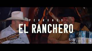 El Ranchero  Perrones [upl. by Arbuckle]