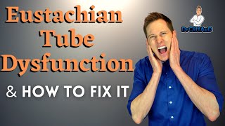 Eustachian Tube Dysfunction amp How to Fix it  Ear Problems [upl. by Ssew]