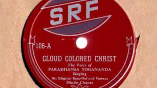 Paramhansa Yogananda  Cloud Colored Christ [upl. by Dlorrej]