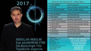 ABDULLAH AKBULAK MAHRUM ETME En yeni ilahiler 2017 [upl. by Herwick351]