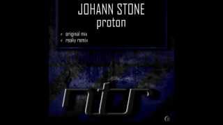 NTRb008 JOHANN STONE  PROTON ORIGINAL MIX [upl. by Kimon]