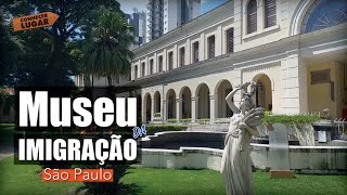 🌎 Museu da Imigração I Mooca I Conhecer Lugar [upl. by Ayiak]