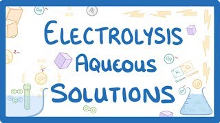 GCSE Chemistry  Electrolysis Part 3  Aqueous Solutions 42 [upl. by Tiebout]