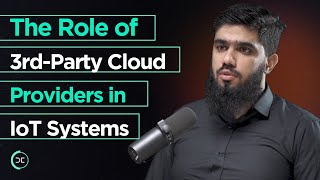 The Role of 3rdParty Cloud Providers in IoT Systems [upl. by Damales593]