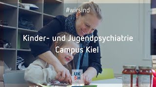 Kinder und Jugendpsychiatrie  Campus Kiel  wirsind ein Team [upl. by Anikas509]