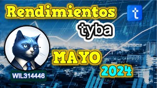 TYBA  Mayo 2024  Solo Riesgo bajo 🤔📈 [upl. by Eardna]