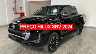 TOYOTA HILUX SRV 2024 PREÇO ATUALIZADO E COMO FINANCIAR [upl. by Hanni612]