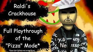 Raldis Crackhouse  Full Playthrough of the quotPizzaquot Mode Baldis Basics Mod Showcase [upl. by Hungarian]