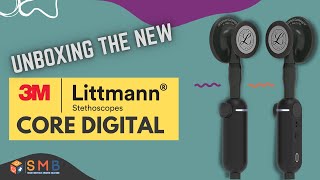 Unboxing the New 3M Littmann CORE DIGITAL Stethoscope [upl. by Notnad]