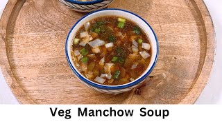 VEG MANCHOW SOUP RECIPE  Monsoon Special Recipe  Veg Soup Recipe [upl. by Tegdig]