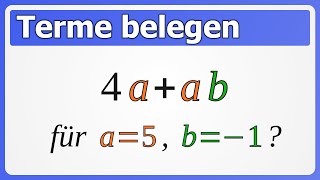 Terme belegen Wert eines Terms berechnen  Zahlen für Variablen einsetzen [upl. by Yolanthe]