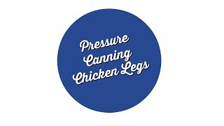 Pressure Canning Chicken Legs  SuttonsDaze [upl. by Nnylrahc965]