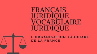 FRANÇAIS JURIDIQUE  LORGANISATION JUDICIAIRE DE LA FRANCE VS ROYAUMEUNI ET USA frenchlaw law [upl. by Etteb]