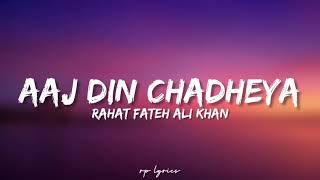 🎤Rahat Fateh Ali Khan  Aaj Din Chadheya Full Lyrics Song  Love Aaj Kal  Deepika P  Saif Ali K [upl. by Alonzo]