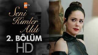 Seni Kimler Aldı 2 Bölüm [upl. by Bashemeth]